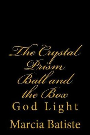 Cover of The Crystal Prism Ball and the Box