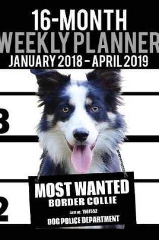 Cover of 2018-2019 Weekly Planner - Most Wanted Border Collie