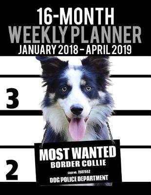 Book cover for 2018-2019 Weekly Planner - Most Wanted Border Collie