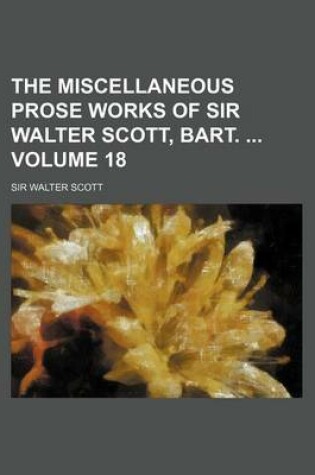 Cover of The Miscellaneous Prose Works of Sir Walter Scott, Bart. Volume 18