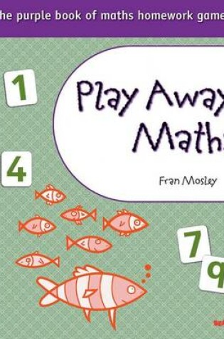 Cover of Play Away Maths The Purple Book of Maths Homework Games Y6 & P7 Pack of 10