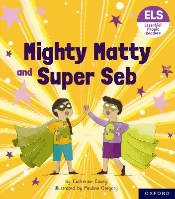 Book cover for Essential Letters and Sounds: Essential Phonic Readers: Oxford Reading Level 6: Mighty Matty and Super Seb
