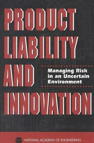 Cover of Product Liability and Innovation: Managing Risk in an Uncertain Environment