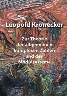Book cover for Zur Theorie der allgemeinen komplexen Zahlen und der Modulsysteme