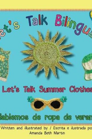 Cover of Let's Talk Summer Clothes! / ¡Hablemos de ropa de verano!