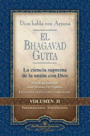 Cover of Dios Habla Con Arjuna: El Bhagavad Guita, Vol. 2: La Ciencia Suprema de la Union Con Dios