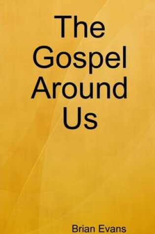 Cover of The Gospel Around Us