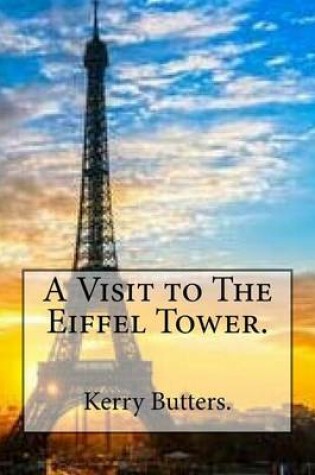 Cover of A Visit to The Eiffel Tower.