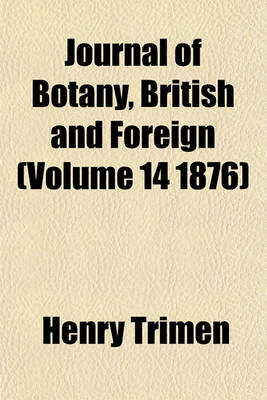 Book cover for Journal of Botany, British and Foreign (Volume 14 1876)