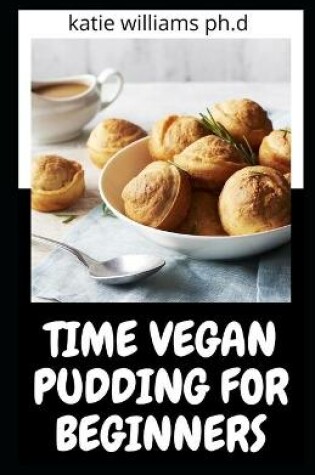 Cover of Time Vegan Pudding for Beginners