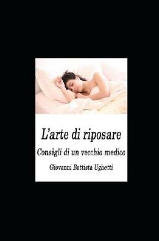 Cover of L'arte di riposare. Consigli di un vecchio medico