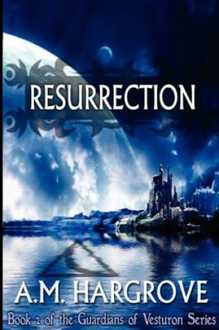 Cover of Resurrection, (Book 2 of the Guardians of Vesturon)