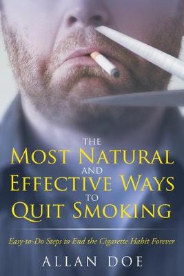 Cover of The Most Natural and Effective Ways to Quit Smoking