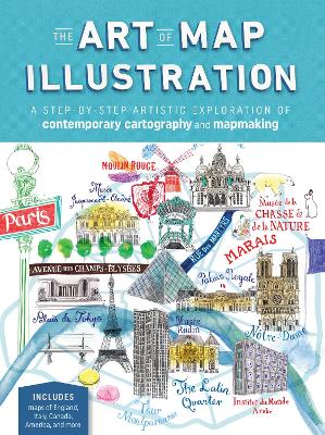 The Art of Map Illustration by James Gulliver Hancock, Hennie Haworth, Stuart Hill, Sarah King