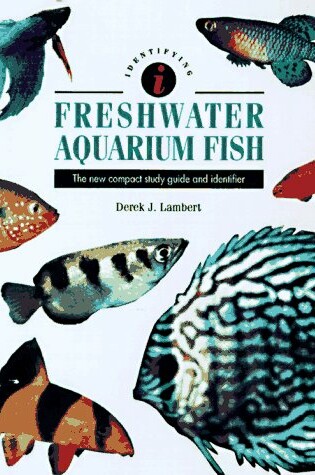 Cover of Identifying Fresh Water Aquarium Fish