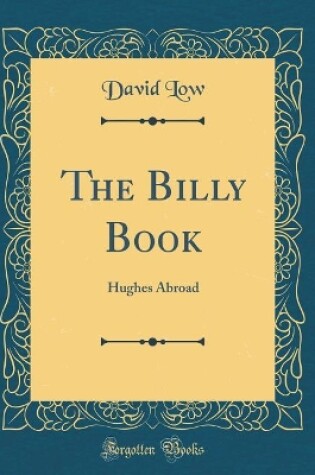 Cover of The Billy Book: Hughes Abroad (Classic Reprint)