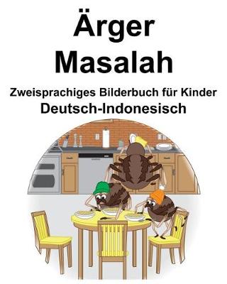 Book cover for Deutsch-Indonesisch Ärger/Masalah Zweisprachiges Bilderbuch für Kinder