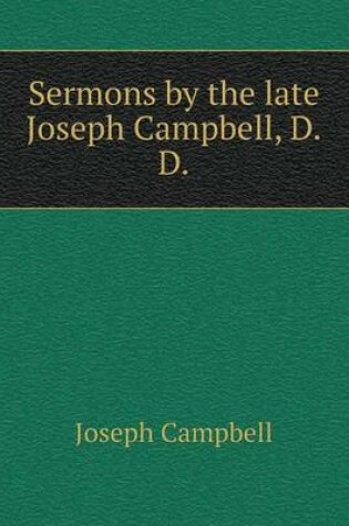 Cover of Sermons by the late Joseph Campbell, D.D