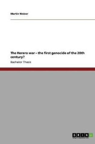 Cover of The Herero war - the first genocide of the 20th century?