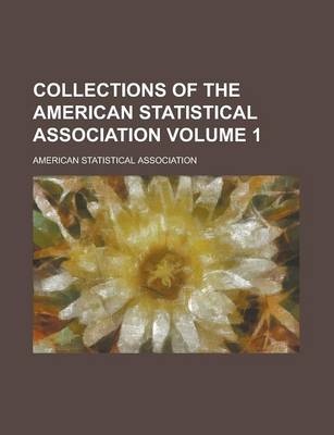 Book cover for Collections of the American Statistical Association Volume 1