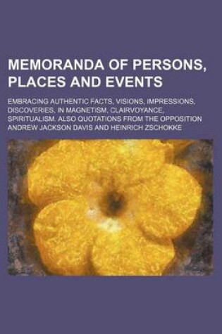Cover of Memoranda of Persons, Places and Events; Embracing Authentic Facts, Visions, Impressions, Discoveries, in Magnetism, Clairvoyance, Spiritualism. Also Quotations from the Opposition