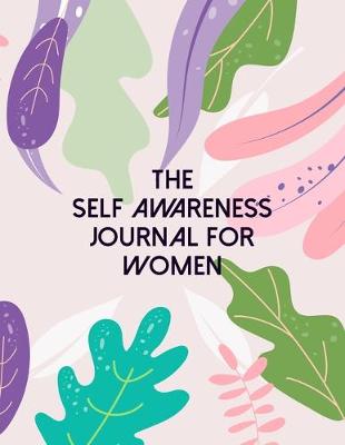 Book cover for The Self Awareness Journal For Women