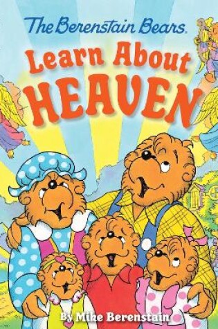 Cover of The Berenstain Bears Learn About Heaven