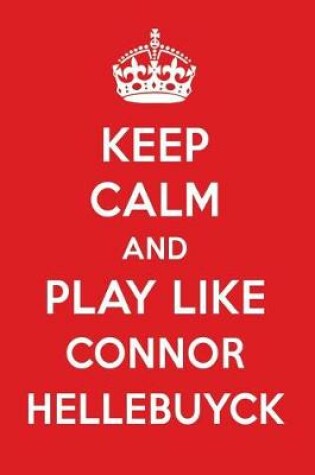 Cover of Keep Calm and Play Like Connor Hellebuyck