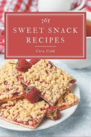 Cover of 365 Sweet Snack Recipes