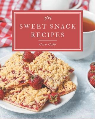 Book cover for 365 Sweet Snack Recipes