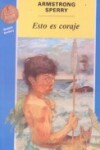 Book cover for Esto Es Coraje (Call It Courage)