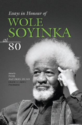 Cover of Essays In Honour Of Wole Soyinka At 80