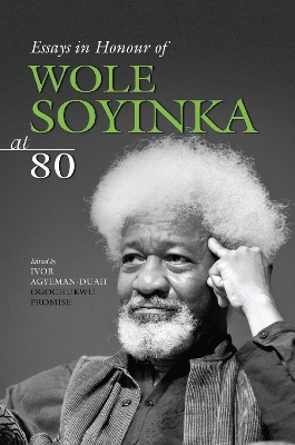 Book cover for Essays In Honour Of Wole Soyinka At 80