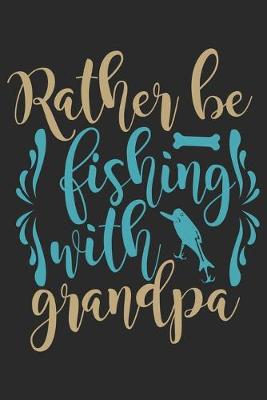 Book cover for Rather be fishing with grandpa