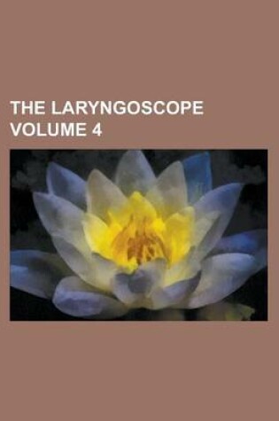 Cover of The Laryngoscope Volume 4