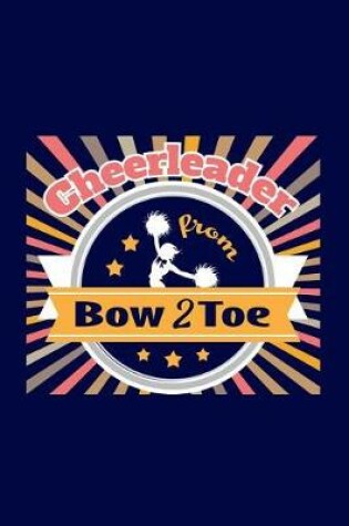 Cover of Cheerleader From Bow 2 Toe