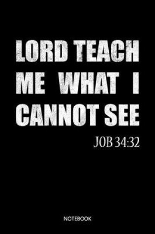 Cover of Lord teach me what I cannot see Job 34