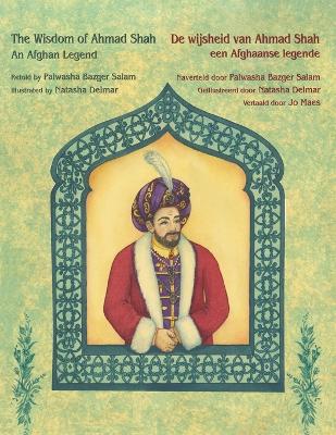 Book cover for The Wisdom of Ahmad Shah - An Afghan Legend / De wijsheid van Ahmed Shah - een Afghaanse legende