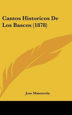 Cover of Cantos Historicos de Los Bascos (1878)