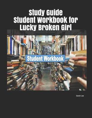 Book cover for Study Guide Student Workbook for Lucky Broken Girl