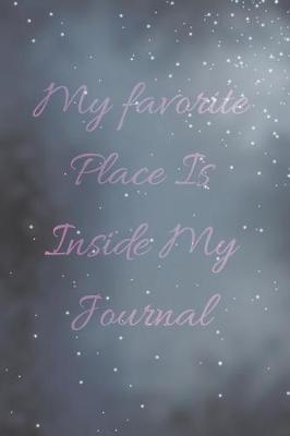 Book cover for My Favorite Place Is Inside My Journal