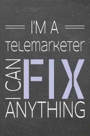 Cover of I'm a Telemarketer I Can Fix Anything