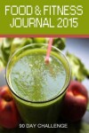 Book cover for Food & Fitness Journal 2015