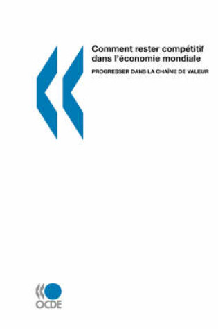 Cover of Comment Rester Competitif Dans L'economie Mondiale