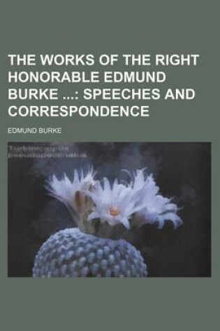 Cover of The Works of the Right Honorable Edmund Burke (Volume 8); Speeches and Correspondence