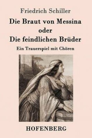 Cover of Die Braut von Messina oder Die feindlichen Brüder