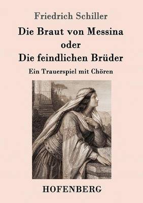 Book cover for Die Braut von Messina oder Die feindlichen Brüder