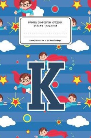 Cover of Primary Composition Notebook Grades K-2 Story Journal K