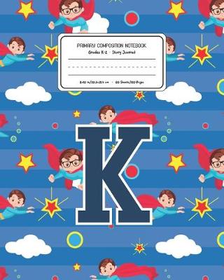 Book cover for Primary Composition Notebook Grades K-2 Story Journal K