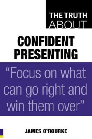 Cover of The Truth About Confident Presenting